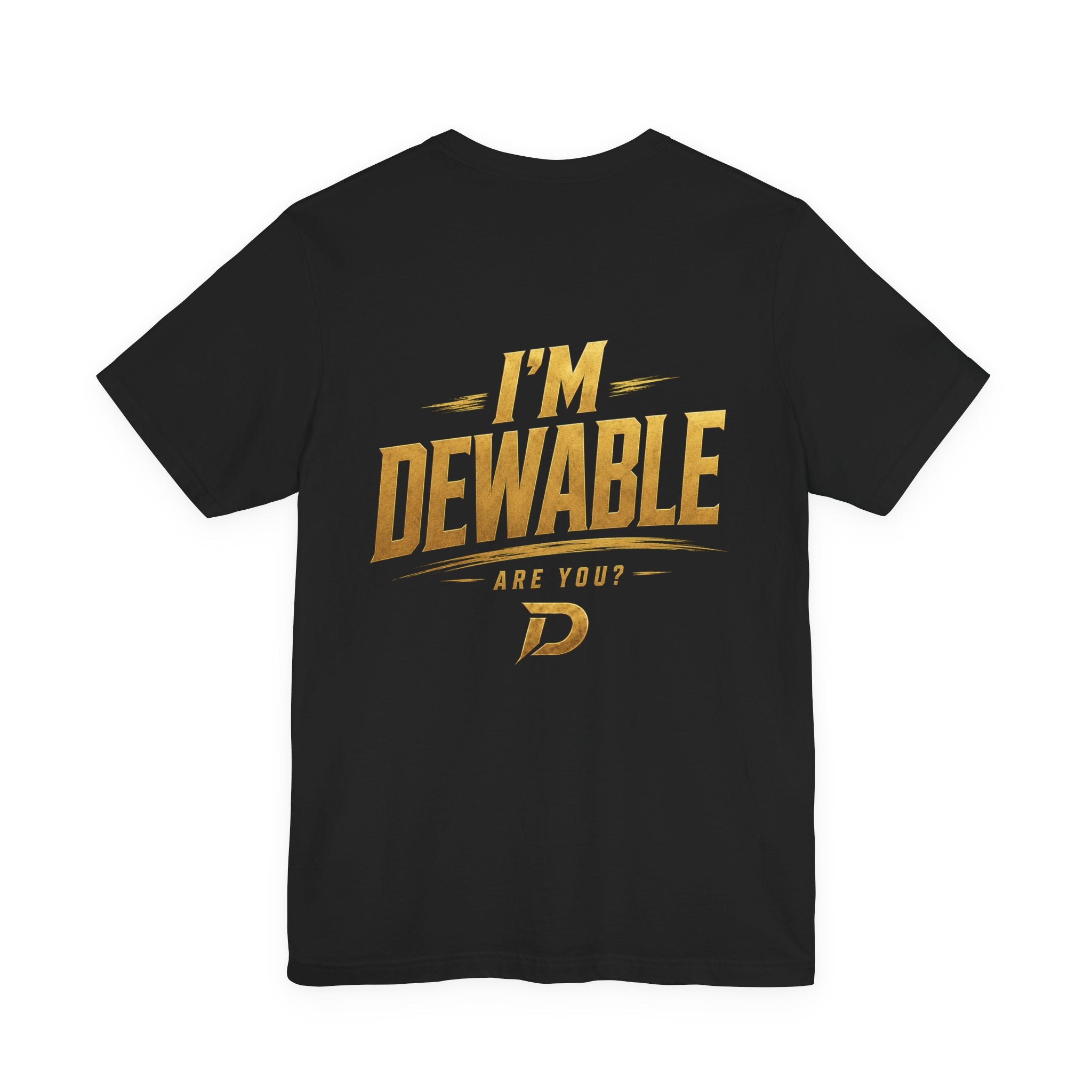 I'm Dewable — Are You? Tee